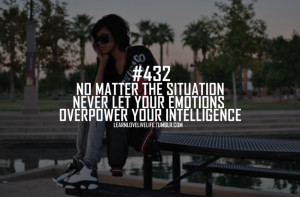 No Matter The Situation Never Let You Emotions Overpower