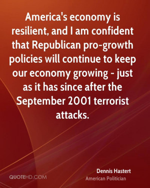 America's economy is resilient, and I am confident that Republican pro ...