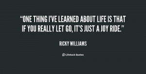 quote-Ricky-Williams-one-thing-ive-learned-about-life-is-91554.png