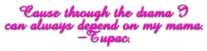 Tupac Quotes Dear Mama Dear mama quot... tupac quotes