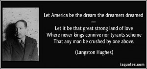 Let America be the dream the dreamers dreamed — Let it be that great ...