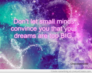 dont_let_small_minds_convince_you-475150.jpg?i