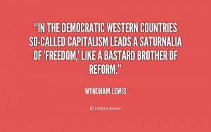 In the democratic western countries so-called capitalism leads a ...