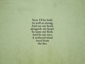 poetry love! Now I'll be bold. As well as strong. And use my head ...