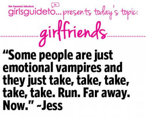 Some people are just emotional vampires and they just take, take, take ...