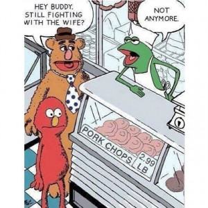 muppets #kermit #piggy #fozzie #elmo #porkchops #pork #humor #wife # ...