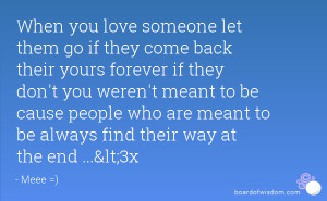 love someone let them go if they come back their yours forever if they ...