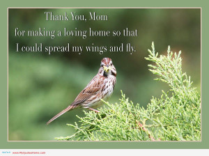 ... For Making A Loving Home So That I Could Spread My Wings And Fly