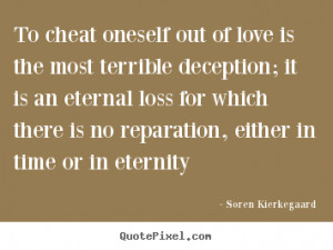 Deception Quotes Quotes about love - to cheat