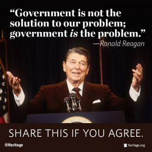 Government is not the solution to our problem. Government is the ...