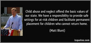 Child abuse and neglect offend the basic values of our state. We have ...