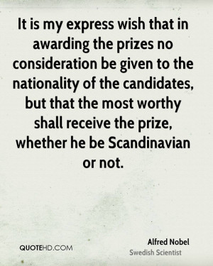 It is my express wish that in awarding the prizes no consideration be ...