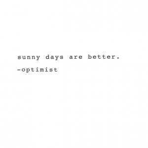 cute, love, quote, simple, smile, sunny, white, sunny days are better