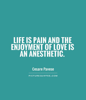 Love Quotes Life Quotes Pain Quotes Cesare Pavese Quotes