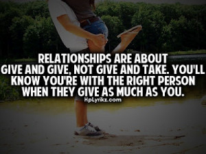 ... not give and take. You'll know you're with the right person when they