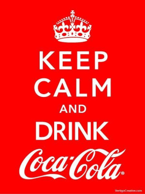 Keep Calm and Drink Coca-Cola
