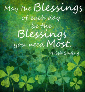 May The Blessings Of Each Day Be The Blessings You Need Most