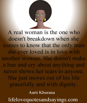real woman is the one who doesn't breakdown when she comes to know ...