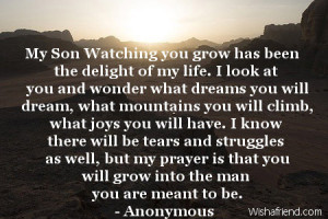 my son watching you grow has been the delight of my life i look at you ...