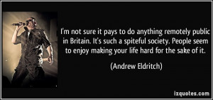 not sure it pays to do anything remotely public in Britain. It's ...