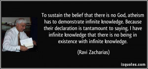 ... tantamount to saying, I have infinite knowledge that there is no being