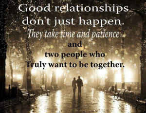 Good Relationship Don 39 t Just Happen