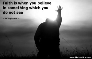 ... something which you do not see - St Augustine Quotes - StatusMind.com