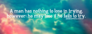 Nothing to lose {Advice Quotes Facebook Timeline Cover Picture, Advice ...