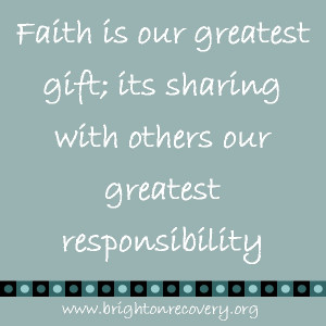 Faith is our greatest gift; its sharing with others our greatest ...