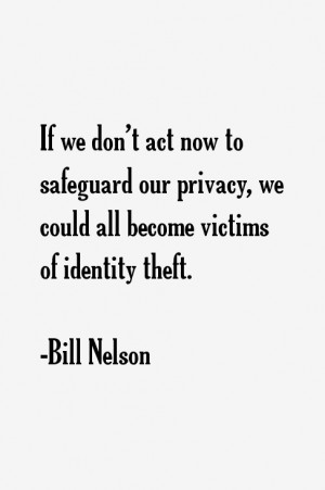 ... our privacy, we could all become victims of identity theft