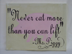 Miss Piggy. Quote.