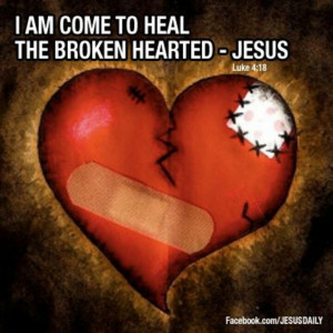 Heal the broken hearted