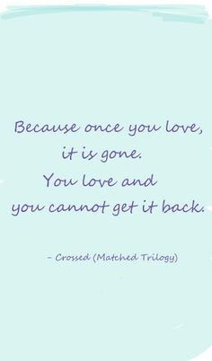 Crossed quote. Matched trilogy. Love. More