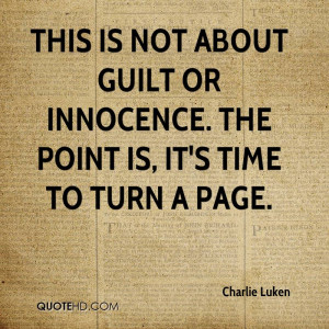 This is not about guilt or innocence. The point is, it's time to turn ...