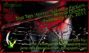 Top Ten Horror/Science Fiction Movie Quotes Blogfest