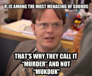 Dwight Schrute On The Most Menacing Word In The Alphabet Being R, The ...