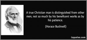 true Christian man is distinguished from other men, not so much by ...