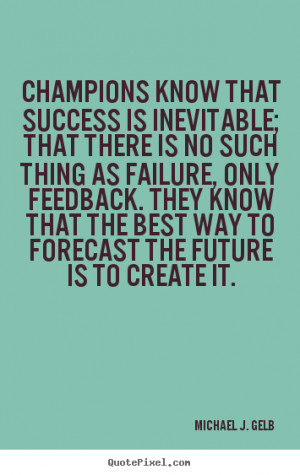 quotes about success by michael j gelb create success quote graphic