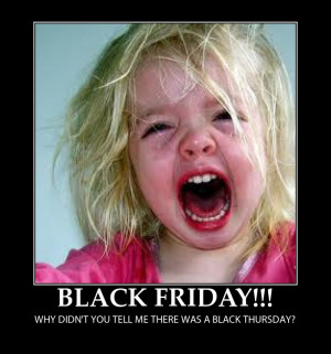 HAPPY BLACK FRIDAY ~ FUNNY PICTURES AND SAYINGS