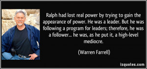 Ralph had lost real power by trying to gain the appearance of power ...