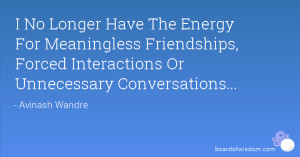 ... Friendships, Forced Interactions Or Unnecessary Conversations