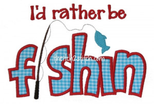 Id Rather Be Fishing Quotes