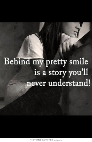 ... my pretty smile is a story you'll never understand Picture Quote #1