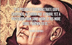 It is possible to demonstrate God's existence, although not a priori ...
