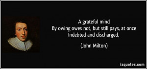 grateful mindBy owing owes not, but still pays, at onceIndebted and ...