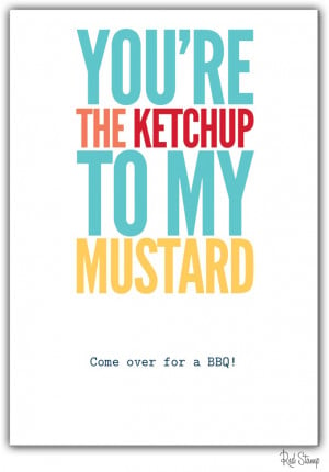 You're the ketchup to my mustard. {From our new Quotes collection in ...