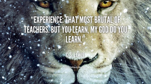 quote-C.-S.-Lewis-experience-that-most-brutal-of-teachers-but-925.png