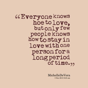 Quotes Picture: everyone knows hoe to love, but only few people knows ...