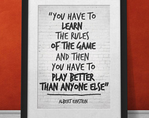 Quote, Motivational Poster, You have to learn the rules of the game ...