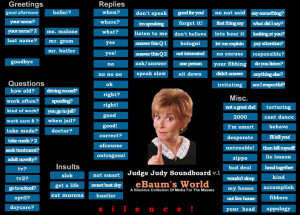 Judge Judy Soundboard: A collection of Judy's best quotes.